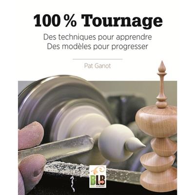 100 % Tournage - Techniques et modèles