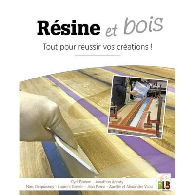 Résine et bois - Tout pour réussir vos créations !