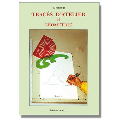 Tracés d'atelier et géométrie - Tome 2