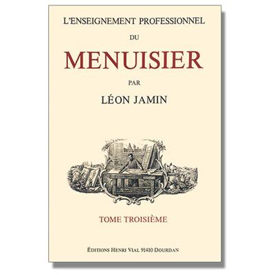 L'enseignement professionnel du menuisier - Tome 3