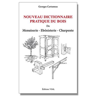 Nouveau dictionnaire pratique du bois
