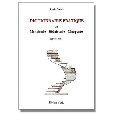 Dictionnaire pratique Menuiserie Ebénisterie Charpente