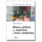 Mieux utiliser sa machine à bois combinée