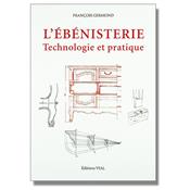 L'ébénisterie - Technologie et pratique