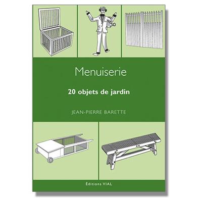 Menuiserie. 20 Objets de jardin