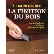 Comprendre la finition du bois