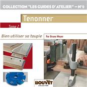 Bien utiliser sa toupie - Tome 2 - Tenonner