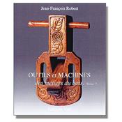 Outils et machines des métiers du bois - Tome 2