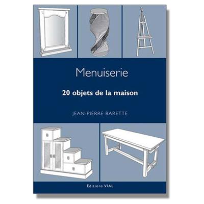 Menuiserie. 20 Objets de la maison