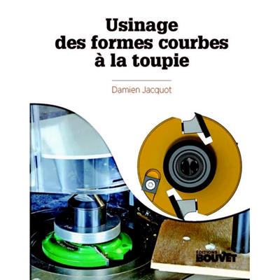 Usinage des formes courbes à la toupie