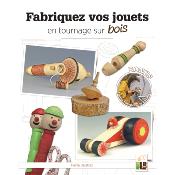 Fabriquez vos jouets en tournage sur bois